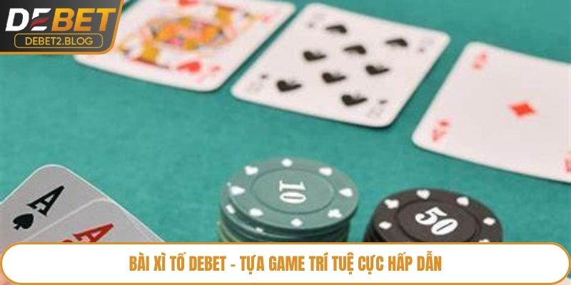 Bài xì tố Debet