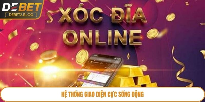 Chơi xóc dĩa Debet với giao diện thú vị