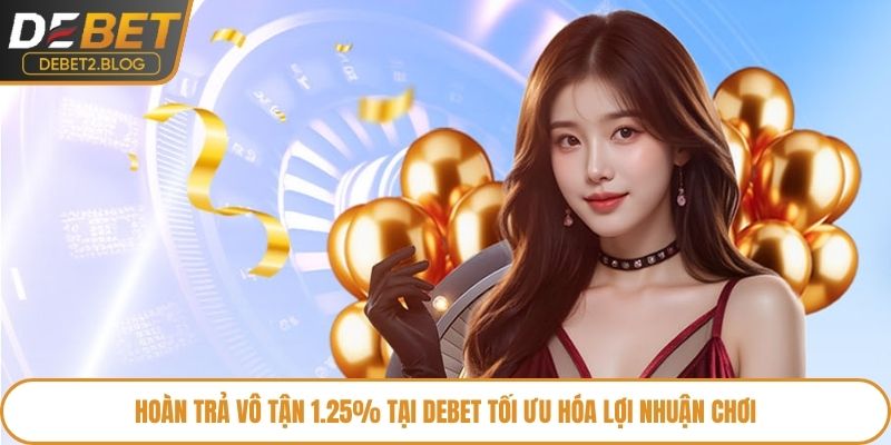 Hoàn trả vô tận 1.25%