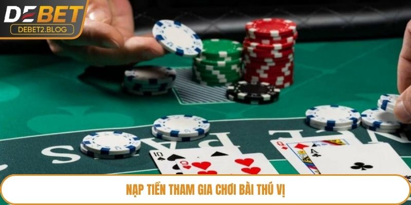 Tham gia nạp tiền đặt cược ván