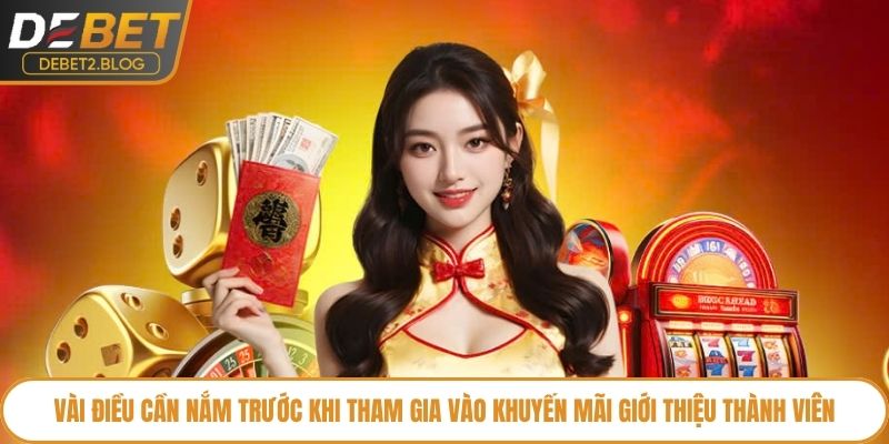 Vài điều cần nắm trước khi tham gia vào khuyến mãi giới thiệu thành viên