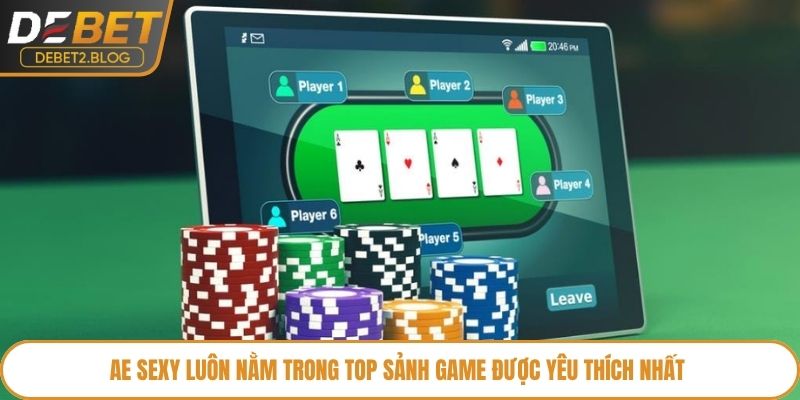 AE Sexy luôn nằm trong top sảnh game được yêu thích nhất 