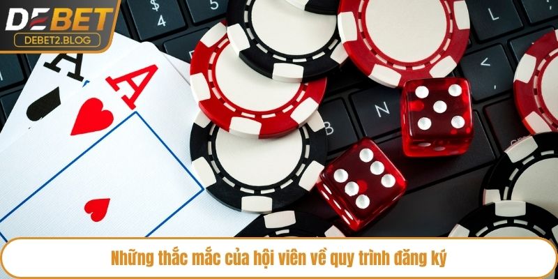 Những thắc mắc của hội viên về quy trình đăng ký