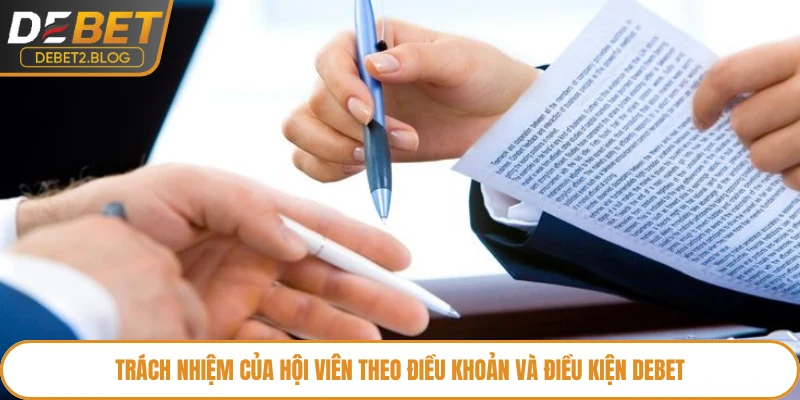 Trách nhiệm của hội viên theo điều khoản và điều kiện Debet